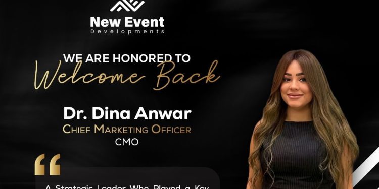 شركة «نيو إيفنت للتطوير» تعزز استراتيجيتها التسويقية بتعيين دينا أنور في منصب رئيس قطاع التسويق